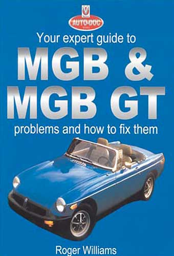 Expert Guide to MGB & MGB GT Problems and How To Solve Them